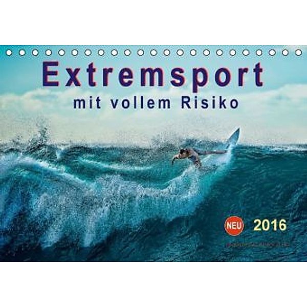 Extremsport - mit vollem Risiko (Tischkalender 2016 DIN A5 quer), Peter Roder
