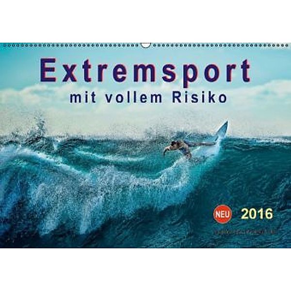 Extremsport - mit vollem Risiko (Wandkalender 2016 DIN A2 quer), Peter Roder