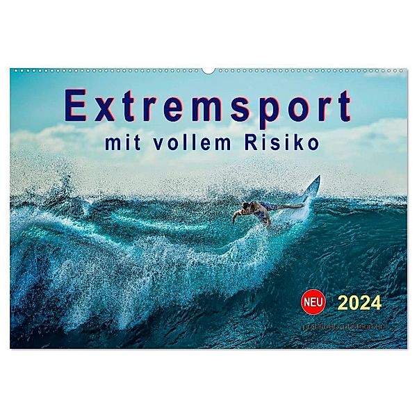 Extremsport - mit vollem Risiko (Wandkalender 2024 DIN A2 quer), CALVENDO Monatskalender, Peter Roder