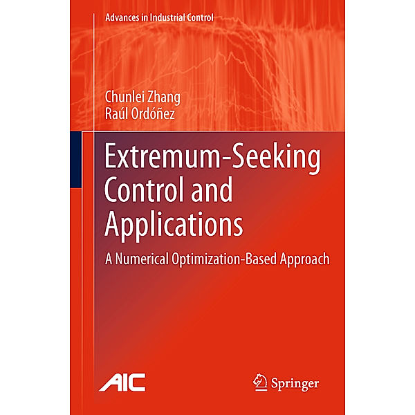 Extremum-Seeking Control and Applications, Chunlei Zhang, Raúl Ordóñez