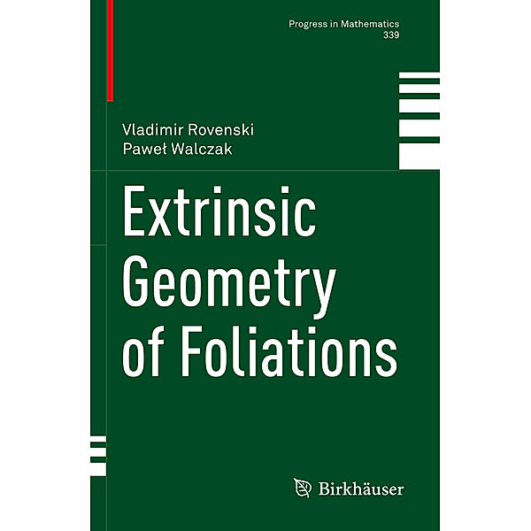 Extrinsic Geometry of Foliations, Vladimir Rovenski, Pawel Walczak
