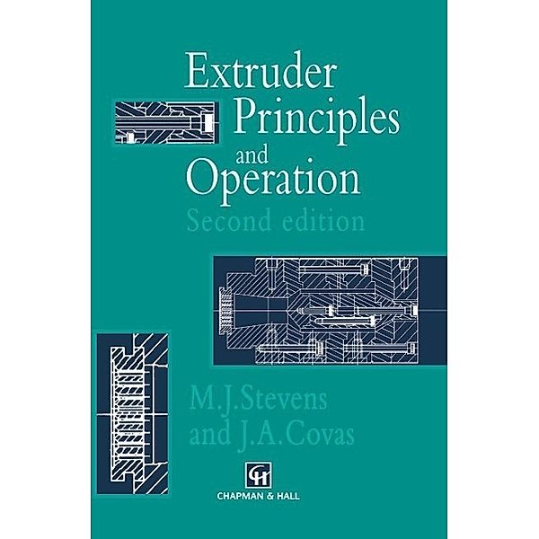 Extruder Principles and Operation, M. J. Stevens, J. A. Covas