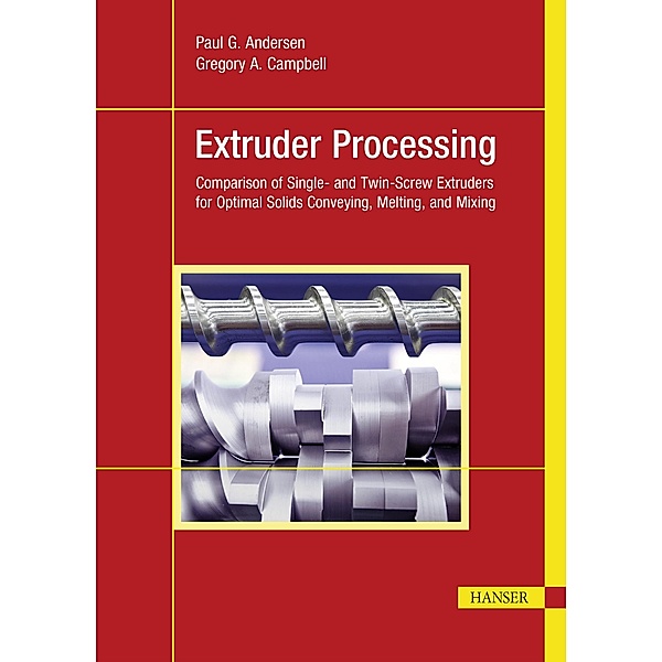 Extruder Processing, Paul G. Andersen, Gregory A. Campbell