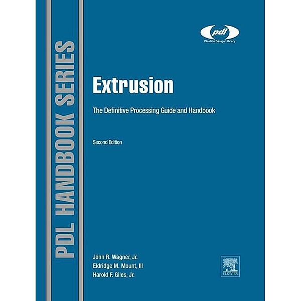 Extrusion / Plastics Design Library, Jr Harold F. Giles, Jr. John R. Wagner