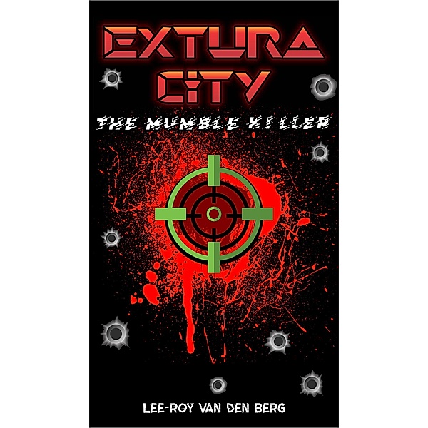 Extura City: The Mumble Killer, Lee-Roy van Den Berg