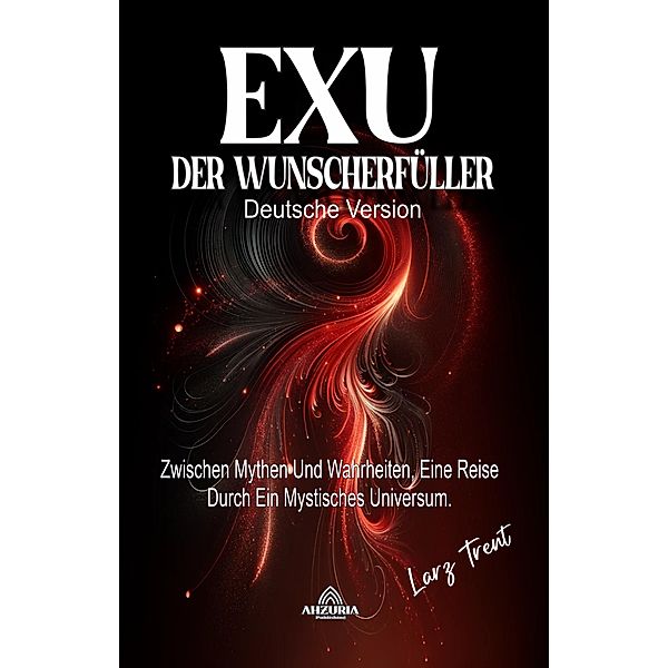 Exu Der Wunscherfüller, Larz Trent