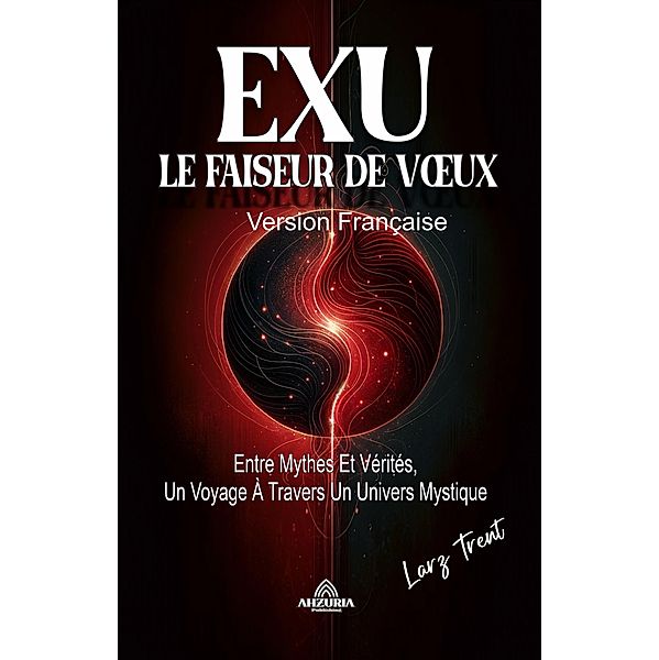 Exu Le Faiseur de Voeux, Larz Trent