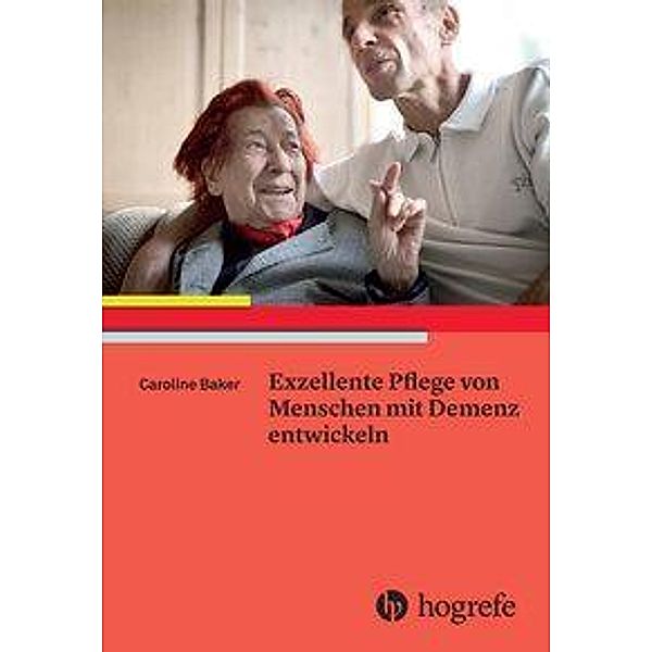 Exzellente Pflege von Menschen mit Demenz entwickeln, Caroline Baker