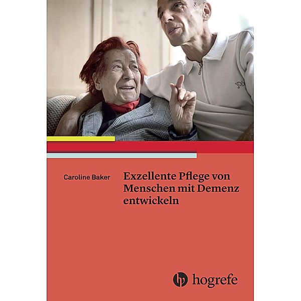 Exzellente Pflege von Menschen mit Demenz entwickeln, Caroline Baker