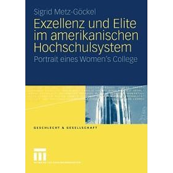 Exzellenz und Elite im amerikanischen Hochschulsystem / Geschlecht und Gesellschaft Bd.30, Sigrid Metz-Göckel