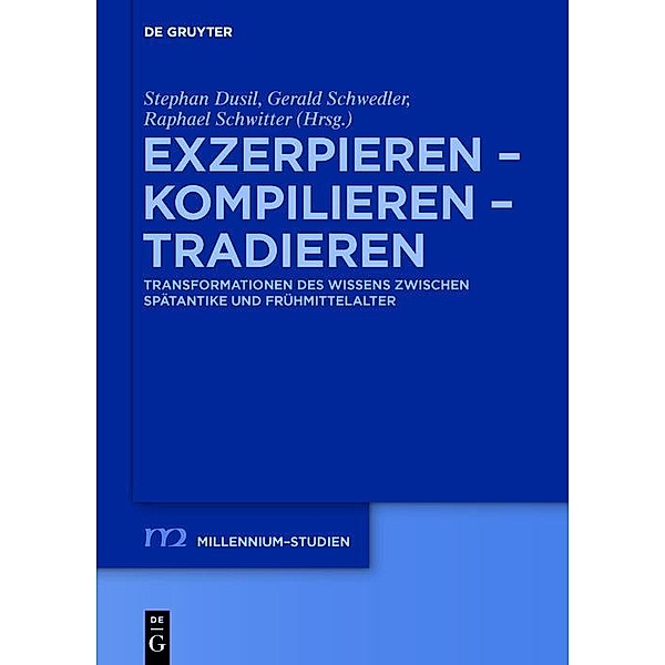 Exzerpieren - Kompilieren - Tradieren / Millennium-Studien / Millennium Studies Bd.64