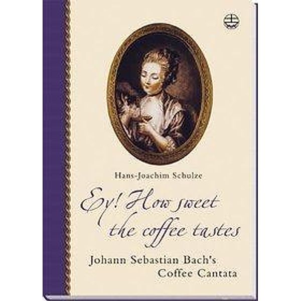 Ey! How sweet the coffee tastes, w. Audio-CD, Hans-Joachim Schulze