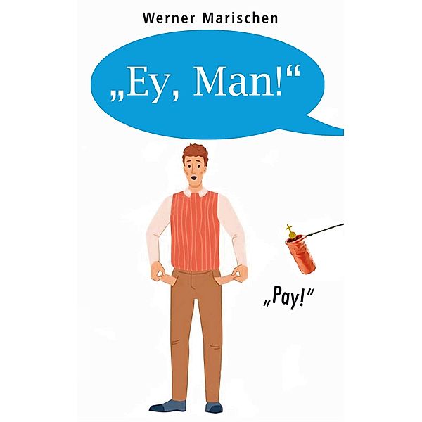 Ey, Man!, Werner Marischen