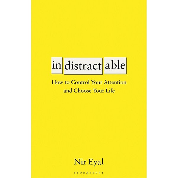 Eyal, N: Indistractable, Nir Eyal