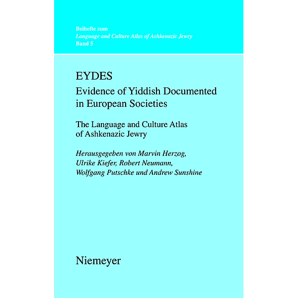 EYDES (Evidence of Yiddish Documented in European Societies) / Beihefte zum Language and Culture Atlas of Ashkenazic Jewry Bd.5