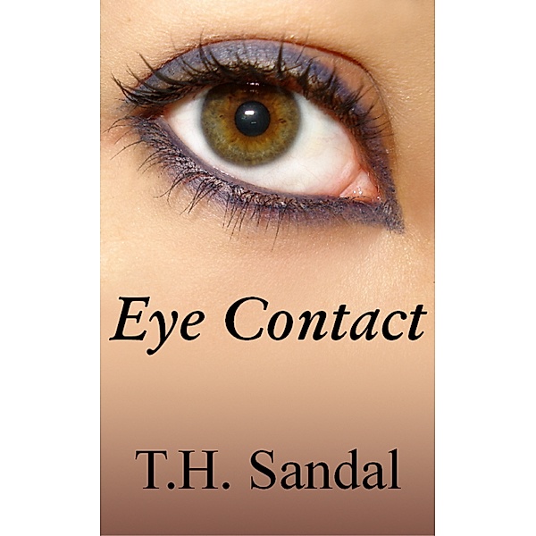 Eye Contact, T.H. Sandal