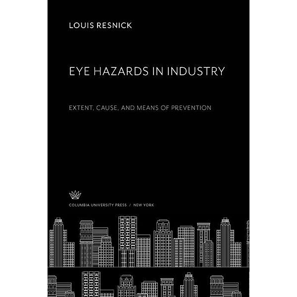 Eye Hazards in Industry, Louis Resnick