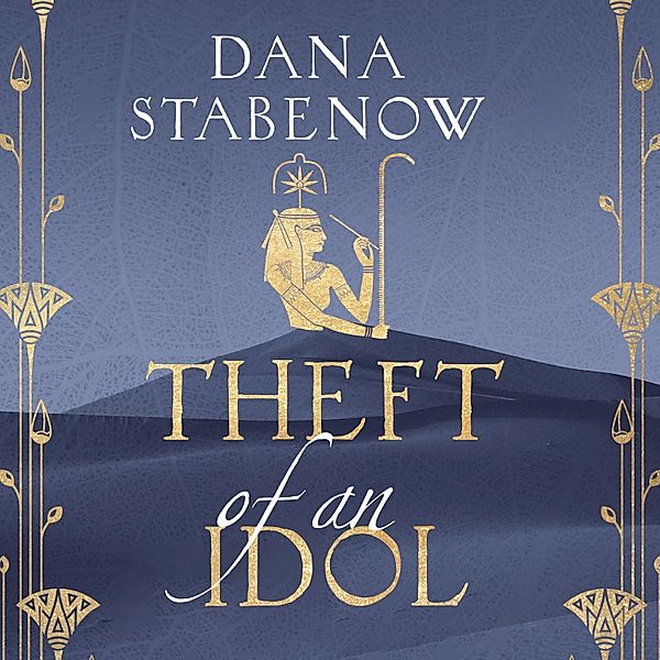Eye of Isis - 3 - Theft of an Idol, Dana Stabenow