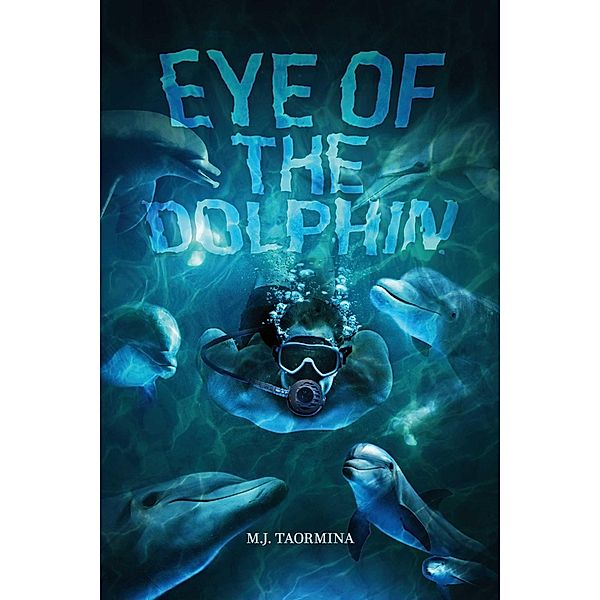 Eye of the Dolphin, M. J. Taormina