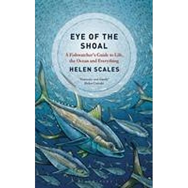 Eye of the Shoal, Helen Scales