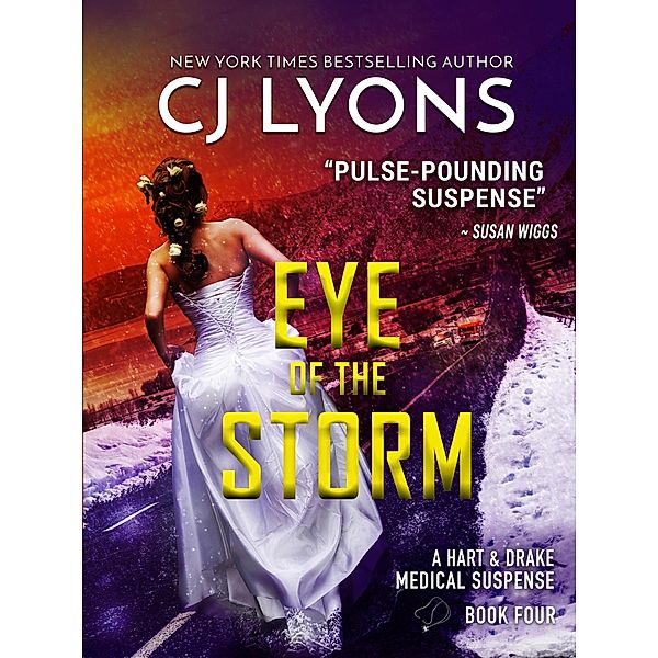 Eye of the Storm / Hart and Drake Medical Suspense, CJ Lyons