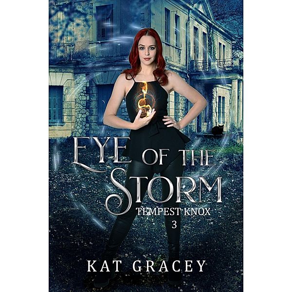 Eye of The Storm (Tempest Knox series, #3) / Tempest Knox series, Kat Gracey