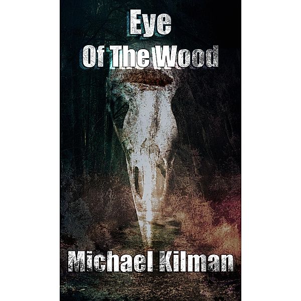 Eye of the Wood, Michael Kilman