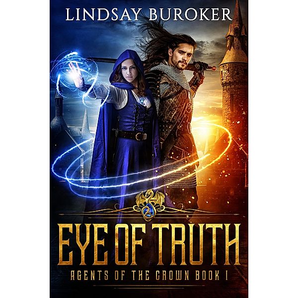 Eye of Truth (Agents of the Crown, #1) / Agents of the Crown, Lindsay Buroker