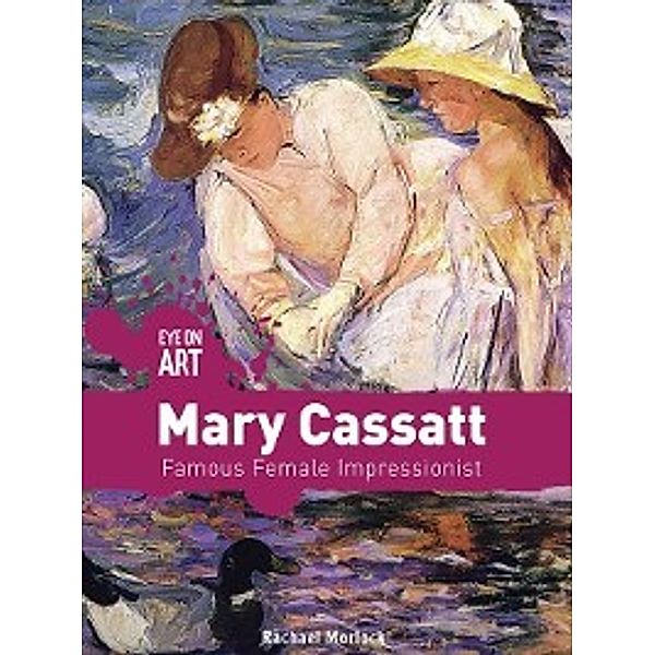 Eye on Art: Mary Cassatt, Rachael Morlock