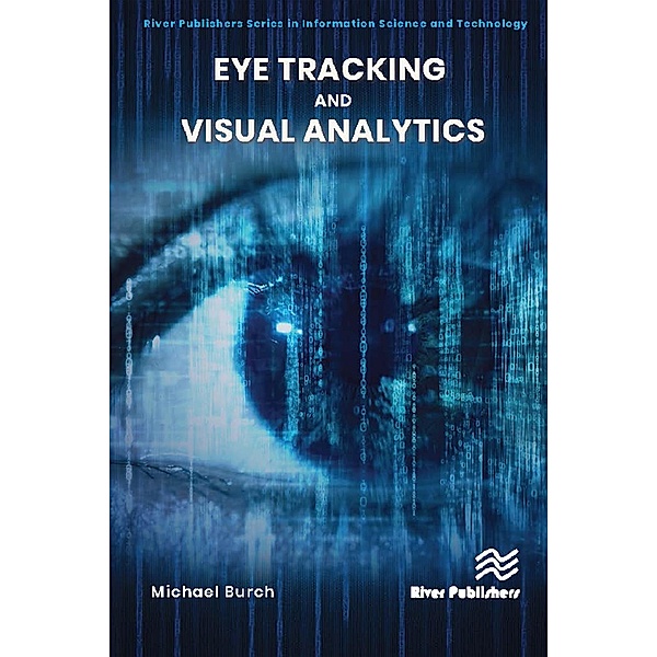 Eye Tracking and Visual Analytics, Michael Burch