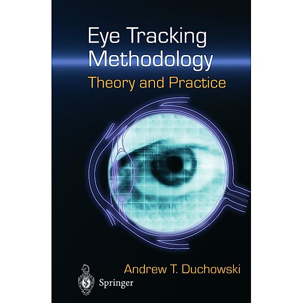 Eye Tracking Methodology: Theory and Practice, Andrew Duchowski