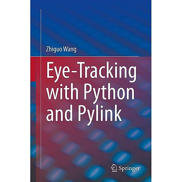 Eye-Tracking with Python and Pylink, Zhiguo Wang