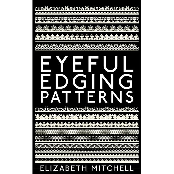 Eyeful Edging Patterns, Elizabeth Mitchell