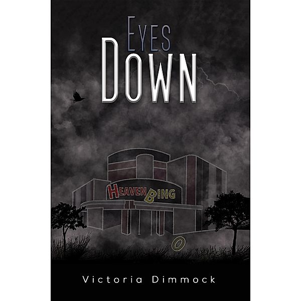Eyes Down / Austin Macauley Publishers, Victoria Dimmock