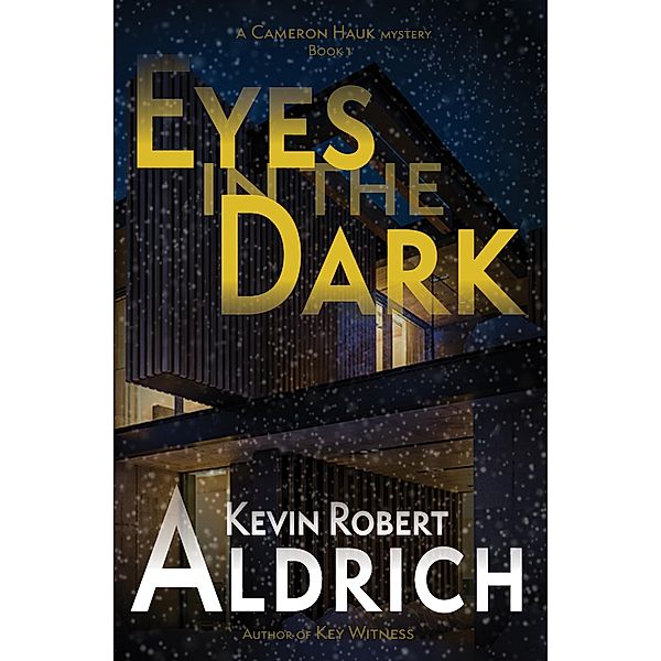 Eyes in the Dark (Cameron Hauk Mysteries, #1) / Cameron Hauk Mysteries, Kevin Robert Aldrich