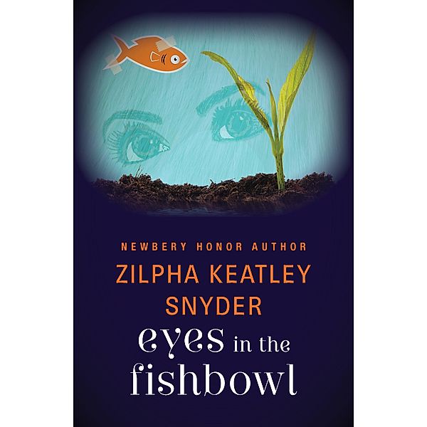 Eyes in the Fishbowl, Zilpha Keatley Snyder