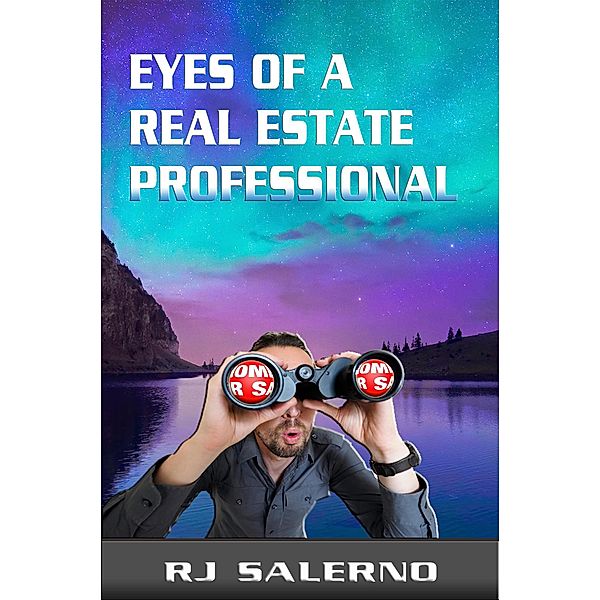 Eyes of a Real Estate Professional, Rj Salerno