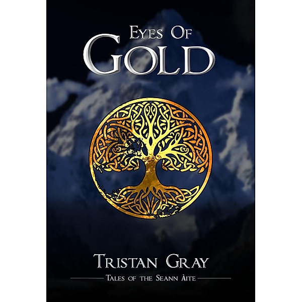 Eyes of Gold (Tales of the Seann Àite, #5) / Tales of the Seann Àite, Tristan Gray