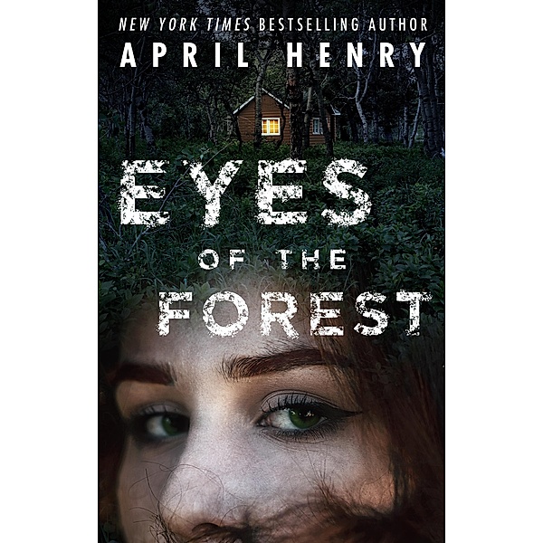 Eyes of the Forest, April Henry