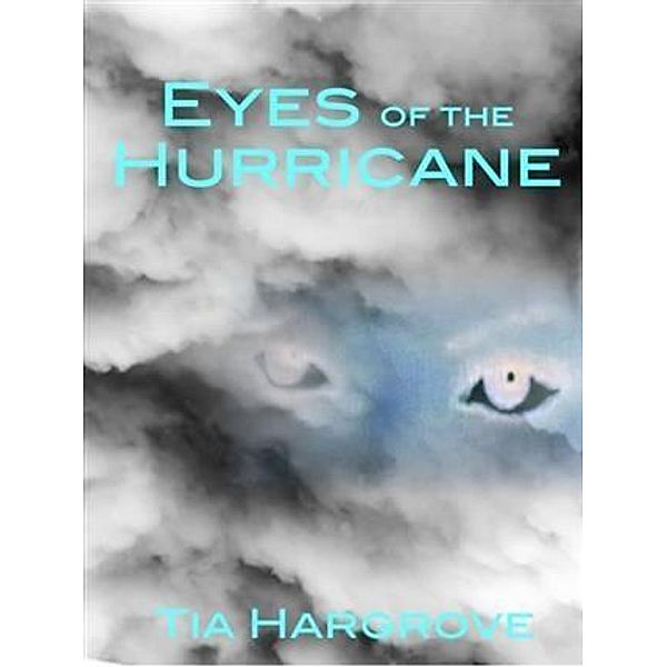 Eyes of the Hurricane, Tia Hargrove