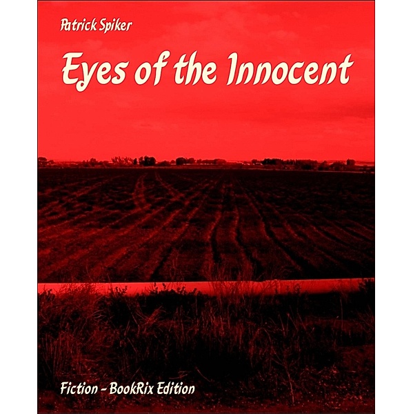 Eyes of the Innocent, Patrick Spiker