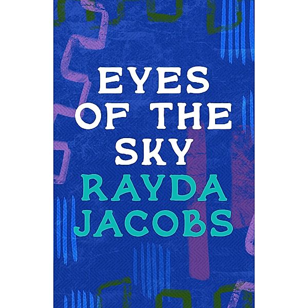 Eyes of the Sky, Rayda Jacobs