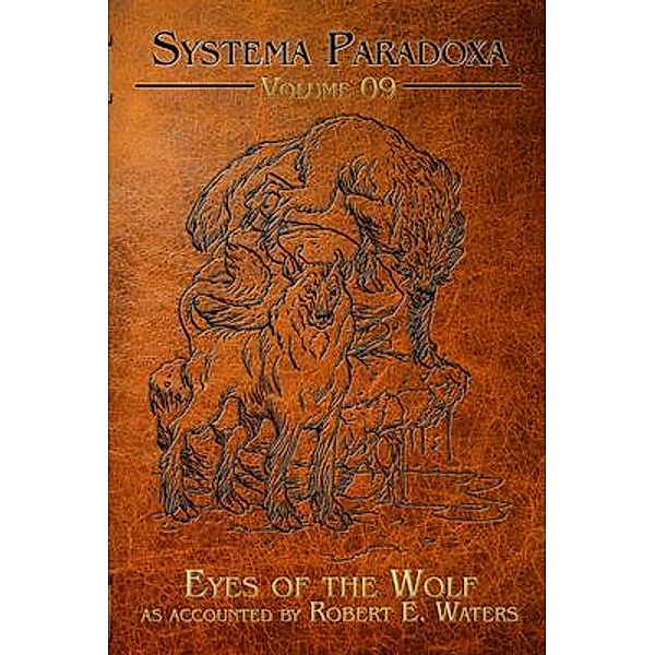 Eyes of the Wolf / Systema Paradoxa Bd.9, Robert Waters