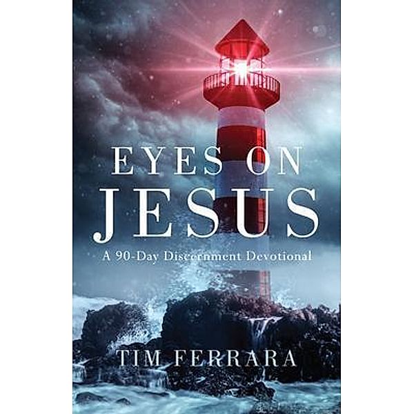 Eyes On Jesus, Tim Ferrara