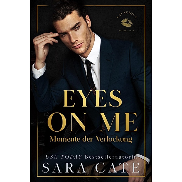 Eyes On Me (Salacious Players' Club, #2) / Salacious Players' Club, Sara Cate