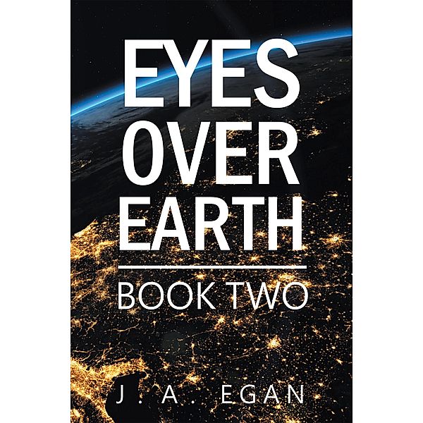 Eyes over Earth, J. A. Egan