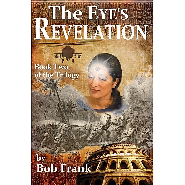 Eye's Revelation; Book 2 of Third Eye Trilogy / Robert Frank, Robert Frank