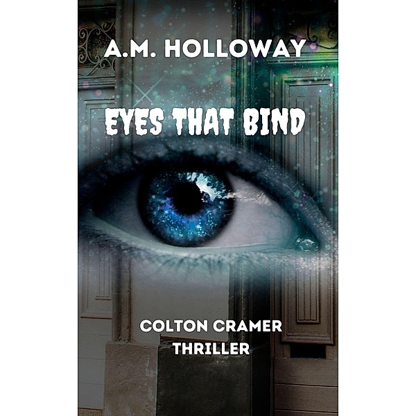 Eyes that Bind, A. M. Holloway