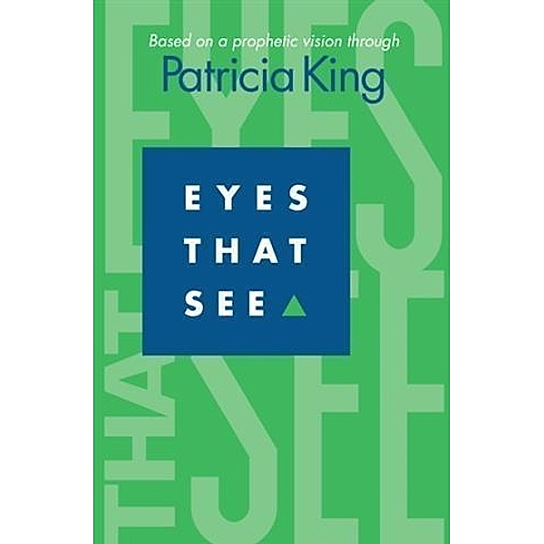 Eyes that See, Patricia King