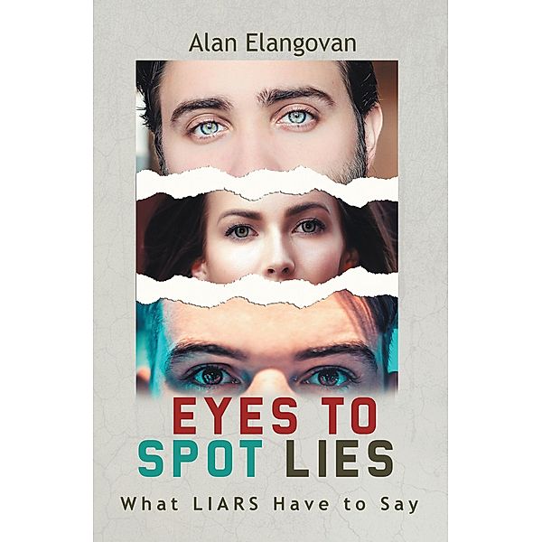 Eyes to Spot Lies, Alan Elangovan
